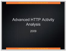 NSA XKEYSCORE slides - Advanced HTTP Activity Analysis