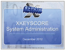 NSA XKEYSCORE slides - XKEYSCORE System Administration guide